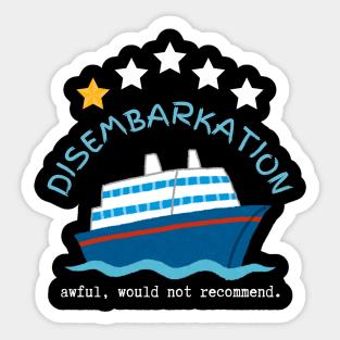 Disembarkation-Awful-Would-Not-Recommend Sticker